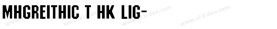 MHGReithic T HK Lig字体转换